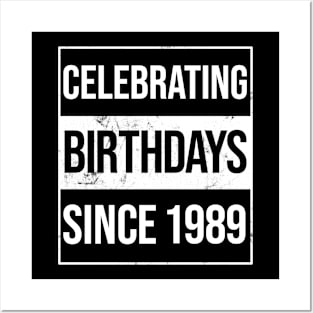 Celebrating Birthdays Since 1989 Posters and Art